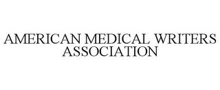 AMERICAN MEDICAL WRITERS ASSOCIATION