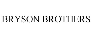 BRYSON BROTHERS