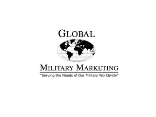 GLOBAL MILITARY MARKETING "SERVING THE NEEDS OF OUR MILITARY WORLDWIDE"