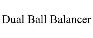 DUAL BALL BALANCER