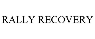 RALLY RECOVERY