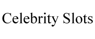 CELEBRITY SLOTS