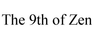 THE 9TH OF ZEN