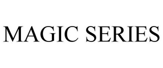 MAGIC SERIES