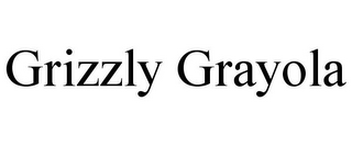 GRIZZLY GRAYOLA