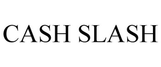 CASH SLASH