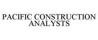 PACIFIC CONSTRUCTION ANALYSTS