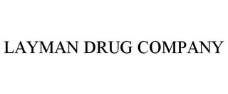 LAYMAN DRUG COMPANY