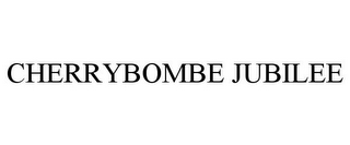 CHERRYBOMBE JUBILEE