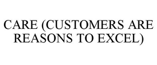 CARE (CUSTOMERS ARE REASONS TO EXCEL)