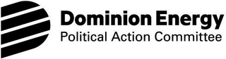 D DOMINION ENERGY POLITICAL ACTION COMMITTEE