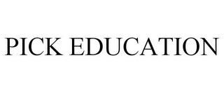 PICK EDUCATION