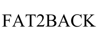 FAT2BACK