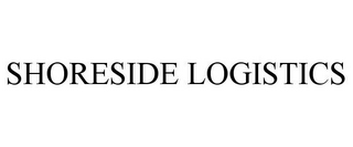 SHORESIDE LOGISTICS