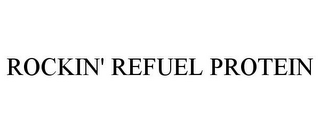 ROCKIN' REFUEL PROTEIN