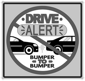 · DRIVE · ALERT BUMPER - TO - BUMPER