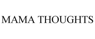 MAMA THOUGHTS