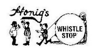 HONIG'S WHISTLE STOP