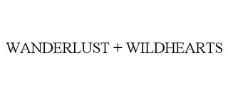 WANDERLUST + WILDHEARTS