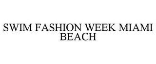 SWIM FASHION WEEK MIAMI BEACH