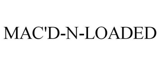 MAC'D-N-LOADED