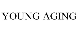 YOUNG AGING