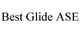 BEST GLIDE ASE