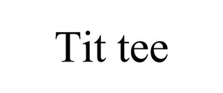 TIT TEE