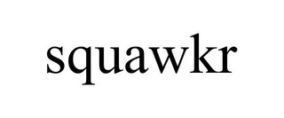 SQUAWKR