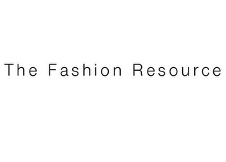 THE FASHION RESOURCE