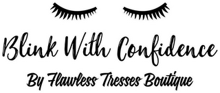 BLINK WITH CONFIDENCE BY FLAWLESS TRESSES BOUTIQUE