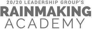 20/20 LEADERSHIP GROUP'S RAINMAKING ACADEMY