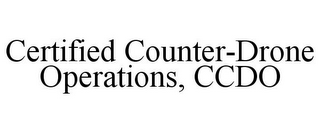 CERTIFIED COUNTER-DRONE OPERATIONS, CCDO