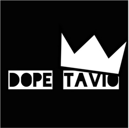 DOPE TAVIO