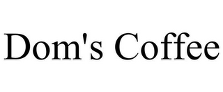 DOM'S COFFEE
