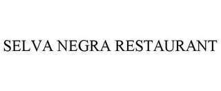 SELVA NEGRA RESTAURANT