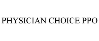 PHYSICIAN CHOICE PPO