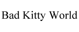BAD KITTY WORLD