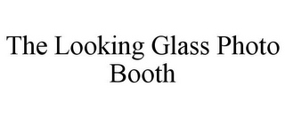 THE LOOKING GLASS PHOTO BOOTH