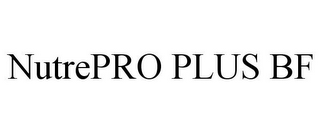 NUTREPRO PLUS BF