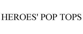 HEROES' POP TOPS