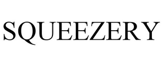 SQUEEZERY