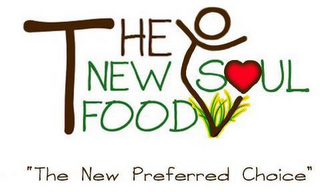 THE NEW SOUL FOOD "THE NEW PREFERRED CHOICE"