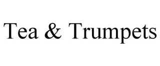 TEA & TRUMPETS