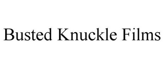 BUSTED KNUCKLE FILMS
