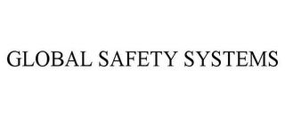 GLOBAL SAFETY SYSTEMS