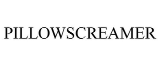 PILLOWSCREAMER