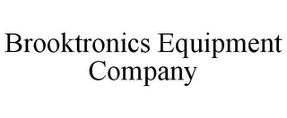 BROOKTRONICS EQUIPMENT COMPANY