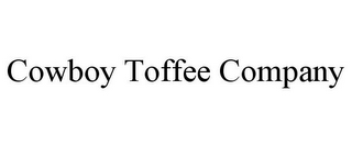 COWBOY TOFFEE COMPANY