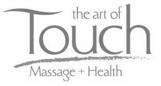 THE ART OF TOUCH MASSAGE + HEALTH